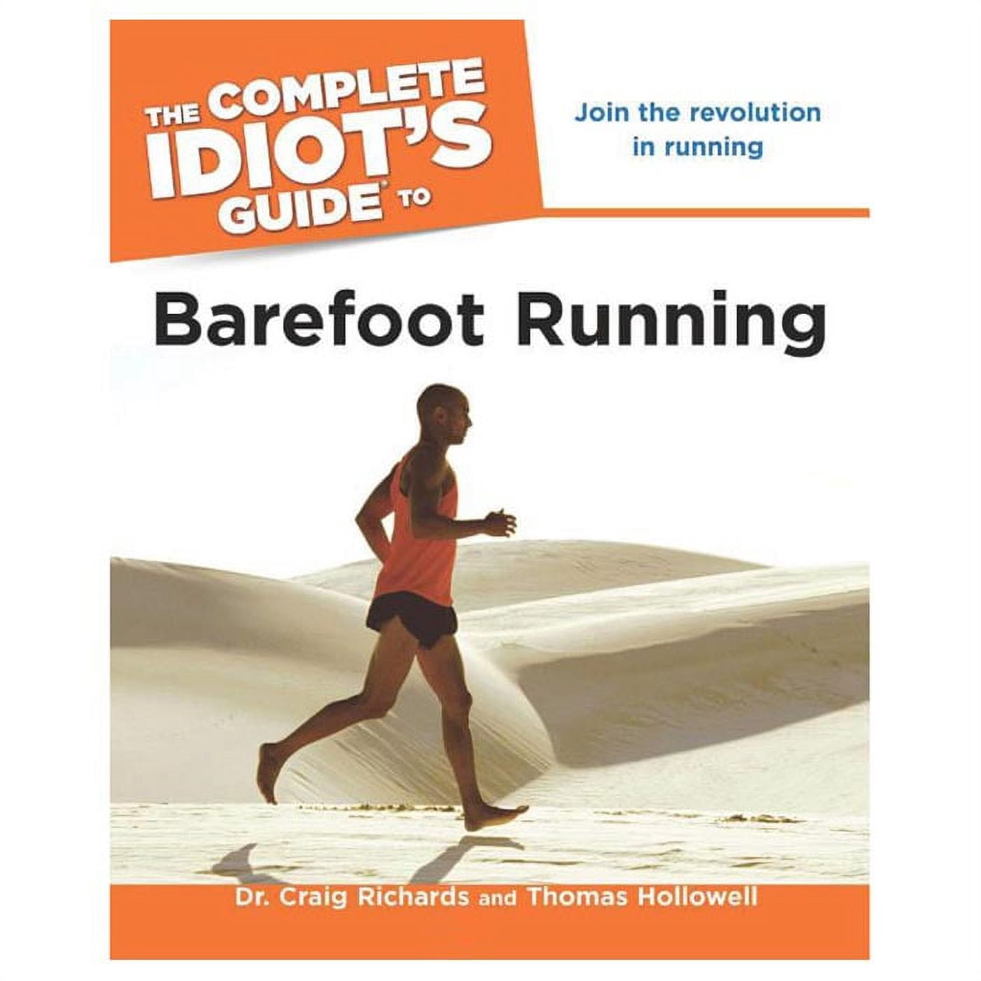 The Complete Idiot s Guide To Barefoot Running Paperback By Dr Craig the-complete-idiot-s-guide-to-barefoot-running-paperback-by-dr-craig