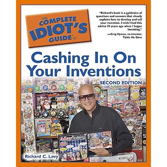 The Complete Idiot's Guide to Cashing in on Your Inventions (Paperback) by Richard C Levy