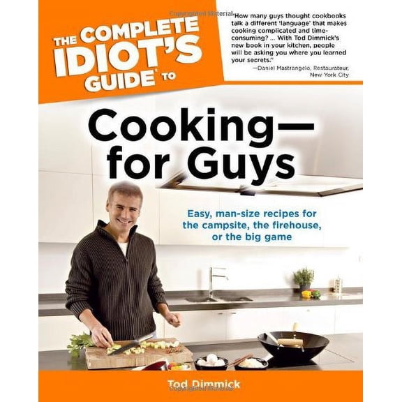 Pre-Owned The Complete Idiot's Guide to Cooking--for Guys (Paperback) 1592572693 9781592572694