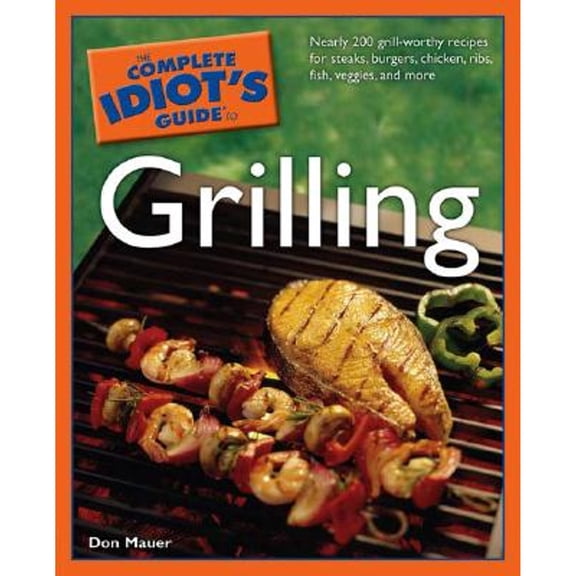 Pre-Owned The Complete Idiot's Guide to Grilling (Paperback) by Don Mauer