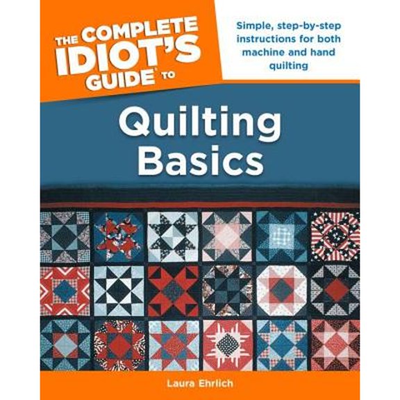 Pre-Owned The Complete Idiot's Guide to Quilting Basics: 0 (Paperback) 1615641351 9781615641352