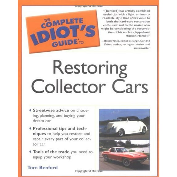 Pre-Owned The Complete Idiot's Guide to Restoring Collector Cars (Paperback) 1592572340 9781592572342