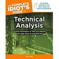 thumbnail image 1 of Pre-Owned The Complete Idiot's Guide to Technical Analysis: Proven Techniques to Help You Identify the Right Times to Buy and Sell (Paperback) 1592579019 9781592579013, 1 of 1