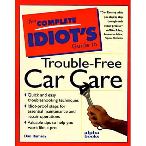 Pre-Owned The Complete Idiot's Guide to Trouble-Free Car Care (Paperback) 0028610415 9780028610412