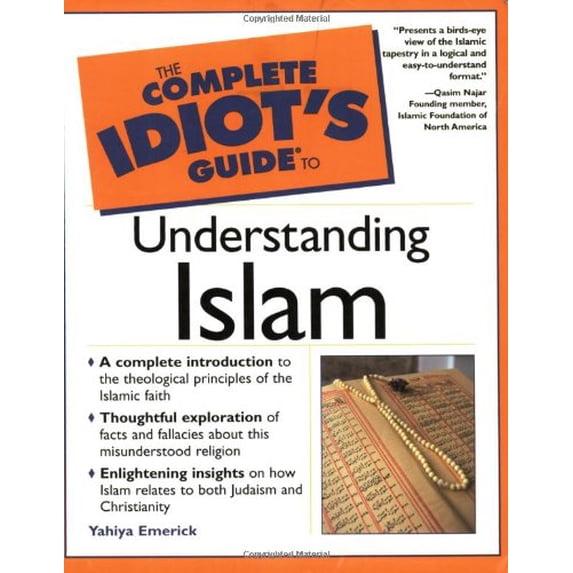 Pre-Owned The Complete Idiot's Guide to Understanding Islam (Paperback 9780028642338) by Yahiya Emerick, Qasim Najar, Quasim Najar