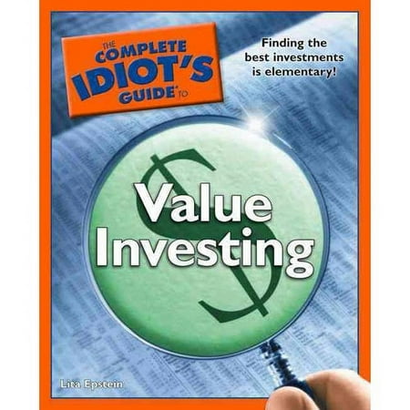 The Complete Idiot's Guide to Value Investing