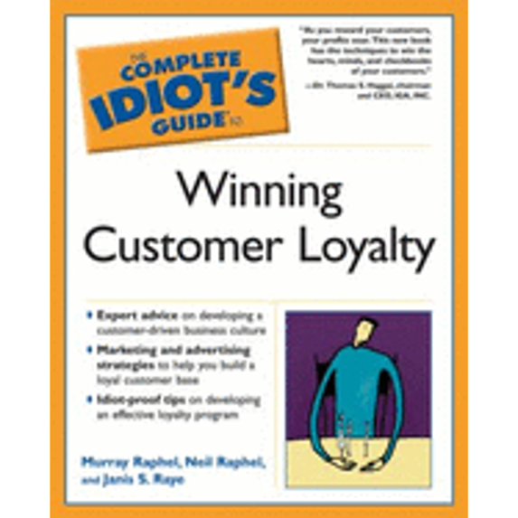 Pre-Owned The Complete Idiot's Guide to Winning Customer Loyalty (Paperback) 1592573835 9781592573837