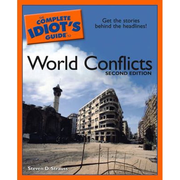 Pre-Owned The Complete Idiot's Guide to World Conflicts, 2E (Paperback) 1592575110 9781592575114