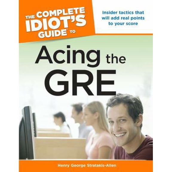 Pre-Owned The Complete Idiot's Guide to Acing the GRE (Paperback) 1592575153 9781592575152