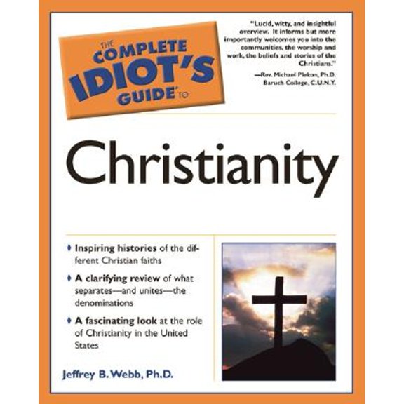 Pre-Owned The Complete Idiot's Guide to Christianity (Paperback) 159257176X 9781592571765