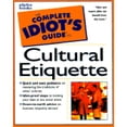 thumbnail image 1 of Pre-Owned Complete Idiot's Guide to Cultural Etiquette (Paperback) 0028633962 9780028633961, 1 of 1