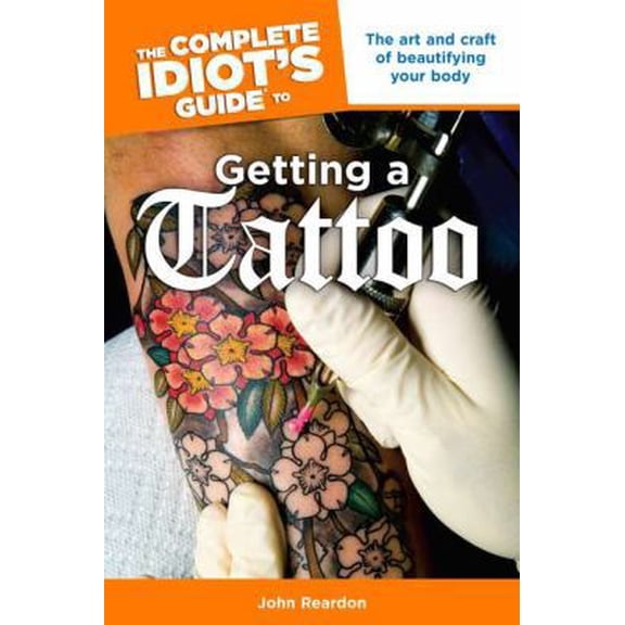 Pre-Owned The Complete Idiot's Guide to Getting a Tattoo (Paperback) 1592577253 9781592577255