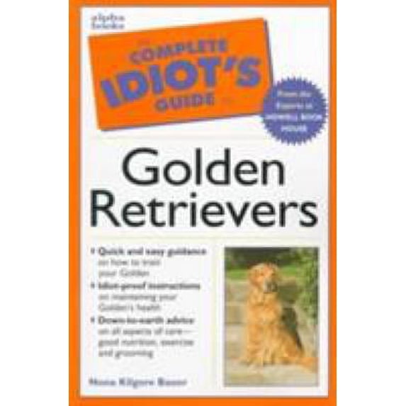 Pre-Owned The Complete Idiot's Guide to Golden Retrievers (Paperback) 1582450331 9781582450339