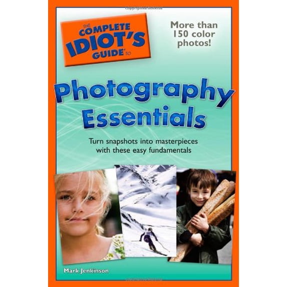 Pre-Owned The Complete Idiot's Guide to Photography Essentials (Paperback) 1592577520 9781592577521