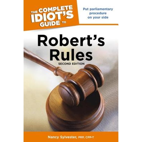 Pre-Owned The Complete Idiot's Guide to Robert's Rules (Paperback) 1615640347 9781615640348