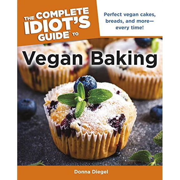 Pre-Owned The Complete Idiot's Guide to Vegan Baking (Paperback) 1615640576 9781615640577