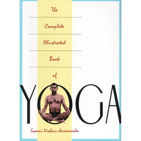 The Complete Illustrated Book of Yoga, (Paperback)