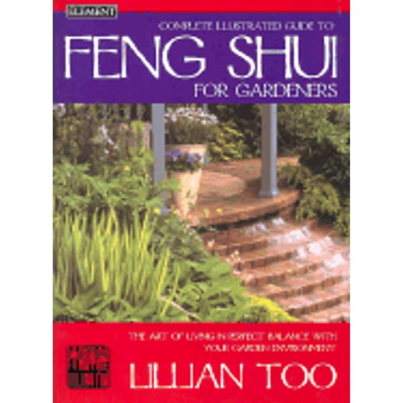Pre-Owned Feng Shui for Gardeners: Complete Illustrated Guide (Paperback) 0007133243 9780007133246