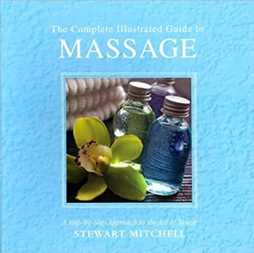 Pre-Owned The Complete Illustrated Guide to Massage : A Step-By-Step ...