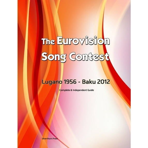The Complete & Independent Guide to the Eurovision Song Contest 2012 (Paperback)