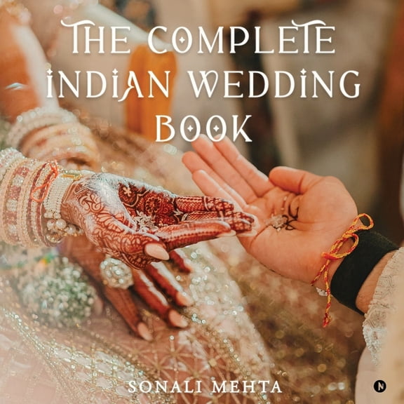 The Complete Indian Wedding Book, (Paperback)