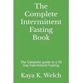 thumbnail image 1 of The Complete Intermittent Fasting Book: The Complete guide to a 30 Day Intermittent Fasting, (Paperback), 1 of 1