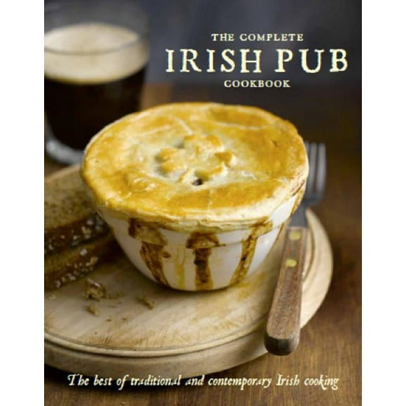 The Complete Irish Pub Cookbook, (Hardcover)