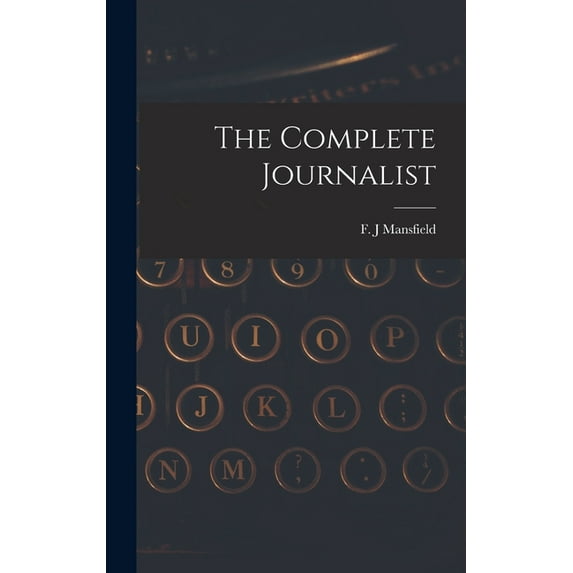 The Complete Journalist, (Hardcover)