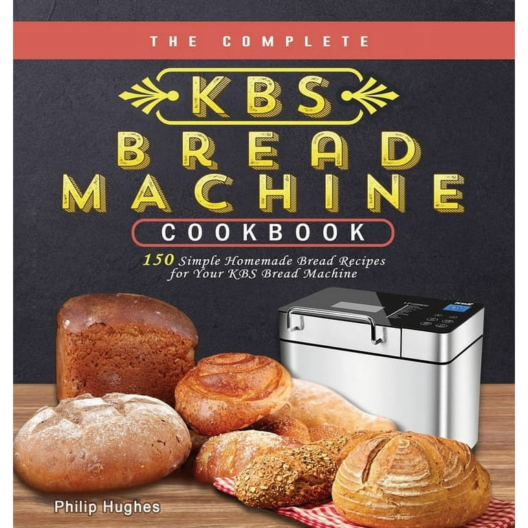 https://i5.walmartimages.com/seo/The-Complete-KBS-Bread-Machine-Cookbook-Hardcover-9781802441635_dd25bf20-018b-43e8-af7e-a7fed6098721.f5c3ab9e852fde2d2edd8bbcd7a232a2.jpeg?odnHeight=768&odnWidth=768&odnBg=FFFFFF