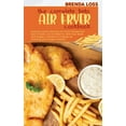thumbnail image 1 of The Complete Keto Air Fryer cookbook : Delicious Quick and Easy Air Fryer Recipes for Busy People. Cut Cholesterol, Heal Your Body and Regain Confidence to Begin an Amazing and Unique Lifestyle. (Hardcover), 1 of 1