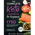 thumbnail image 1 of The Complete Keto Cookbook for Beginners: 1750 Quick &amp; Easy, Mouthwatering Recipes that Anyone Can Cook at Home, (Paperback), 1 of 1
