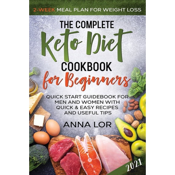 The Complete Keto Diet Cookbook for Beginners, (Paperback)