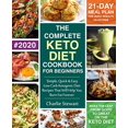 thumbnail image 1 of Pre-Owned The Complete Keto Diet Cookbook for Beginners : Simple, Quick and Easy Low Carb Ketogenic Diet Recipes That Will Help You Burn Fat Forever, 1 of 1