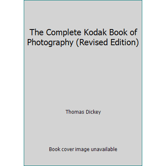 Pre-Owned The Complete Kodak Book of Photography (Revised Edition), 9780681220058, 0681220058, Paperback, Revised edition