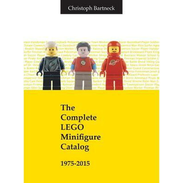 The Complete LEGO Minifigure Catalog 19752015