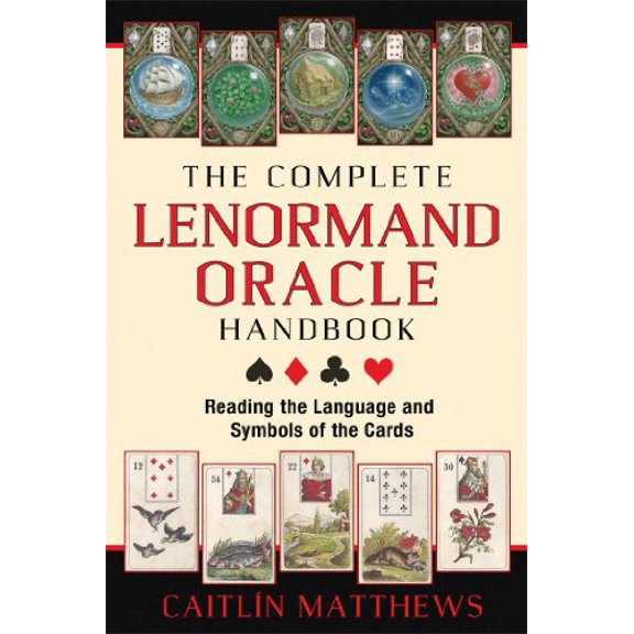 Pre-Owned The Complete Lenormand Oracle Handbook: Reading the Language and Symbols of the Cards (Paperback) 1620553252 9781620553251