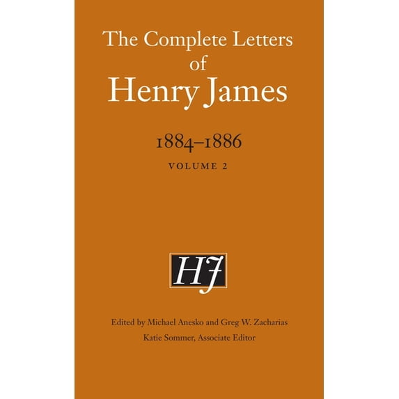 Complete Letters of Henry James The Complete Letters of Henry James, 1884-1886: Volume 2, (Hardcover)