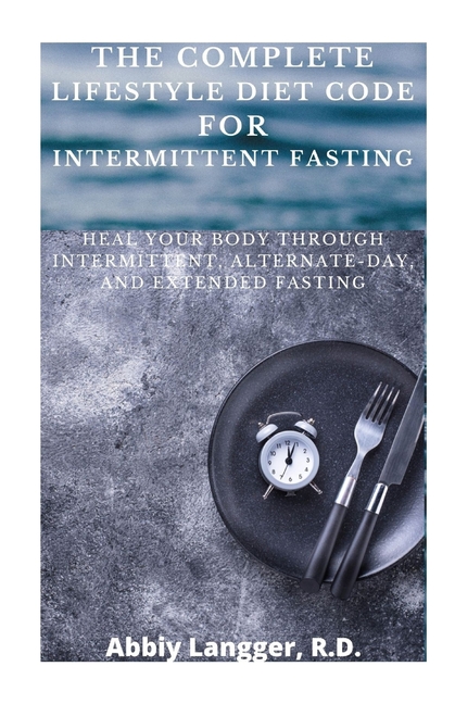 The Complete Lifestyle Diet Code for Intermittent Fasting (Paperback)