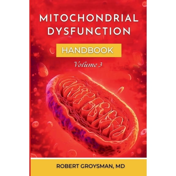 Volume The Complete Long Covid Handbook: Mitochondria Dysfunction, Book 3, (Paperback)