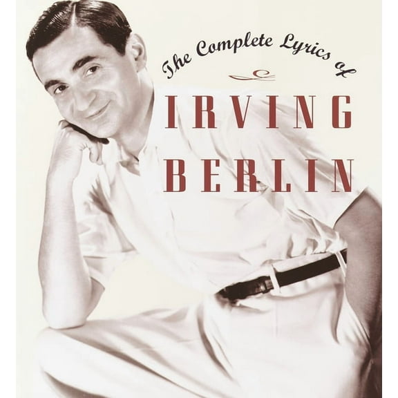 The Complete Lyrics of Irving Berlin (Hardcover)