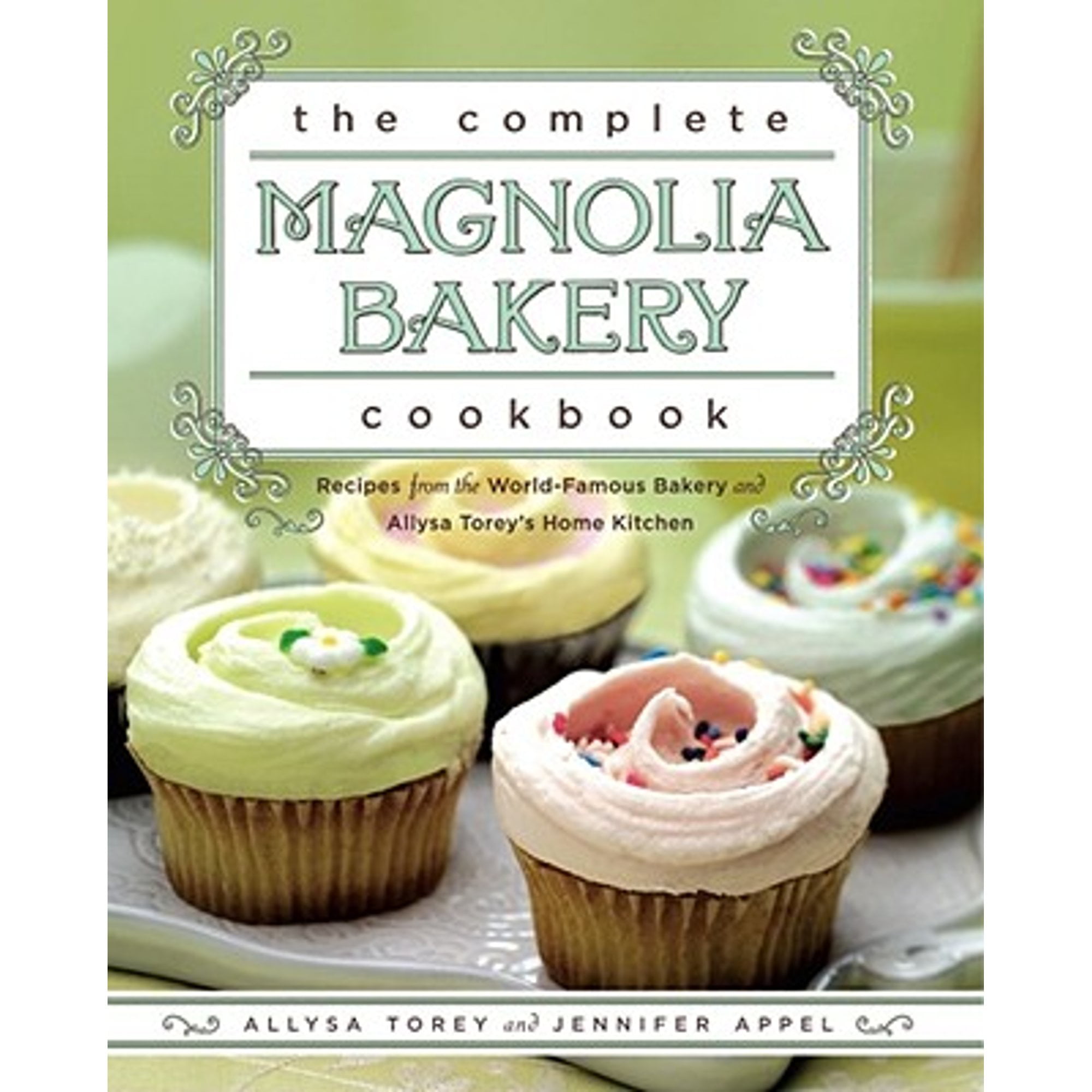 Pre-Owned The Complete Magnolia Bakery Cookbook: Recipes from the World-Famous and Allysa (Paperback 9781439175644) by Jennifer Appel, Torey