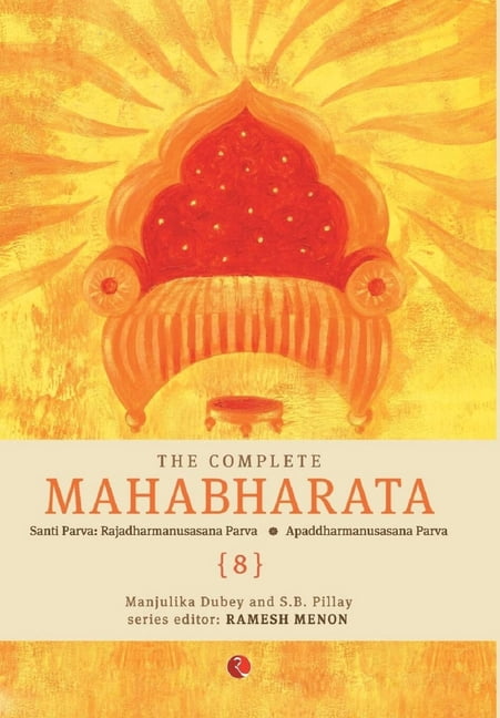 The Complete Mahabharata The Complete Mahabharata [8] Santi Parva: Rajadharmanusasana Parva, Apaddharmanusasana Parav, Book 8, (Hardcover)