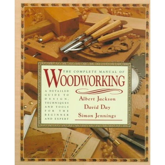 Pre-Owned The Complete Manual of Woodworking (Hardcover) 039456488X 9780394564883