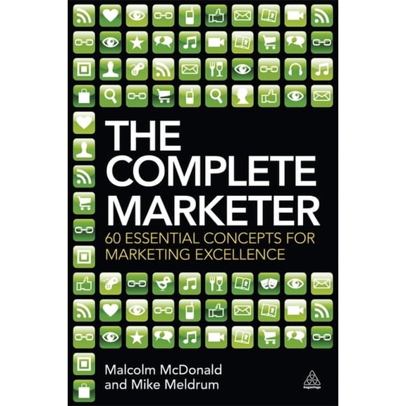 The Complete Marketer: 60 Essential Concepts for Marketing Excellence, (Paperback)
