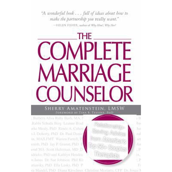 Pre-Owned The Complete Marriage Counselor: Relationship-Saving Advice from America's Top 50+ Couples Therapists (Paperback) 1605500135 9781605500133