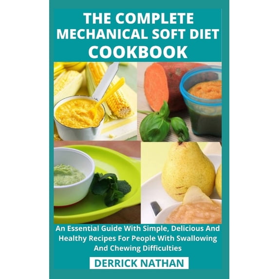 The Complete Mechanical Soft Diet Cookbook, (Paperback)