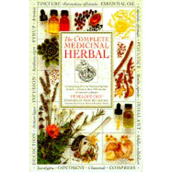 Pre-Owned COMPLETE MEDICINAL HERBAL: A PRACTICAL GUIDE TO TH, 9781564581877, 156458187X, Paperback,