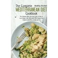 thumbnail image 1 of The Complete Mediterranean Diet Cookbook : The Ultimate Quick and Easy Guide on How to Lose Weight Fast, Affordable 600 Recipes that Beginners and Busy People can Do (Hardcover), 1 of 1