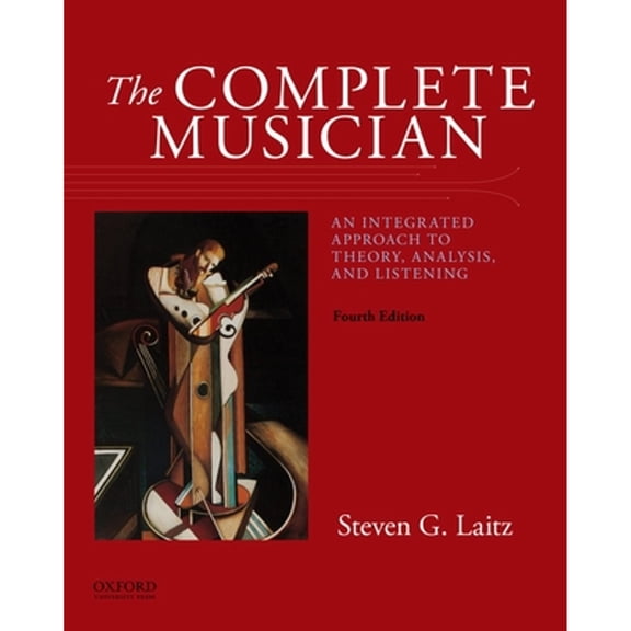 Pre-Owned The Complete Musician: An Integrated Approach to Theory, Analysis, and Listening (Paperback) 0199347093 9780199347094