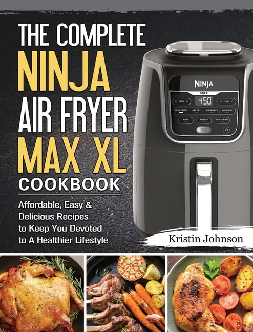 https://i5.walmartimages.com/seo/The-Complete-Ninja-Air-Fryer-Max-XL-Cookbook-Affordable-Easy-Delicious-Recipes-to-Keep-You-Devoted-to-A-Healthier-Lifestyle-Hardcover-9781802443172_f963a644-e154-418b-802a-35c4657c7946.7cc335483a787607b20dded6670493fc.jpeg